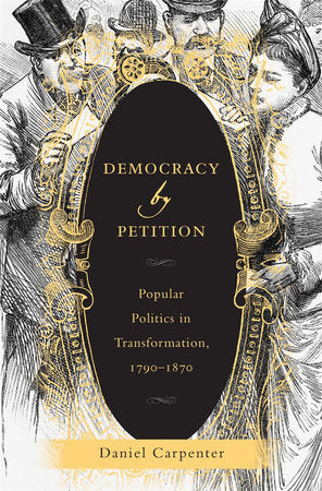 Democracy by Petition Hardcover by Daniel Carpenter