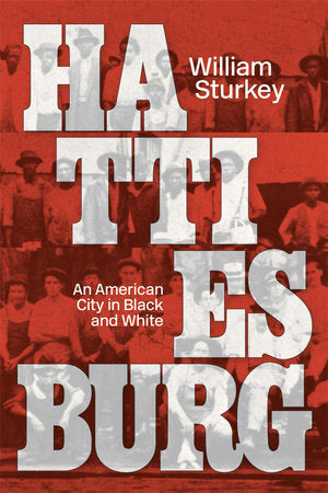 Hattiesburg Paperback by William Sturkey
