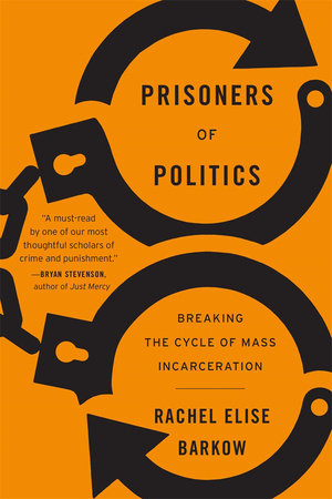 Prisoners of Politics Paperback by Rachel Elise Barkow