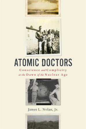 Atomic Doctors Hardcover by James L. Nolan, Jr.