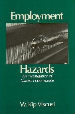Employment Hazards Hardcover by W. Kip Viscusi