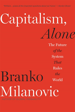 Capitalism, Alone Paperback by Branko Milanovic