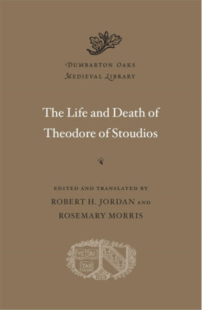 Life and Death of Theodore of Stoudios Hardcover by Robert H. Jordan