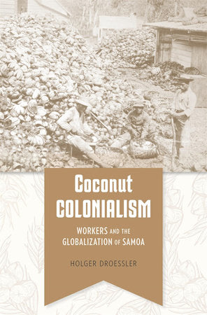 Coconut Colonialism Hardcover by Holger Droessler