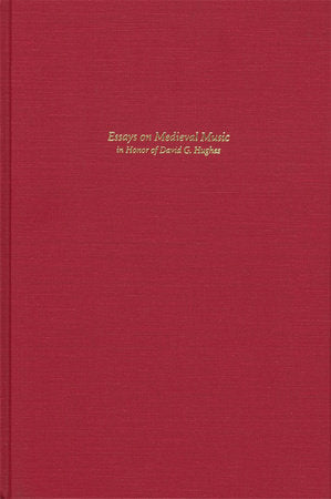 Essays on Medieval Music in Honor of David G. Hughes Hardcover by Graeme Boone