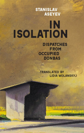 In Isolation Paperback by Stanislav Aseyev