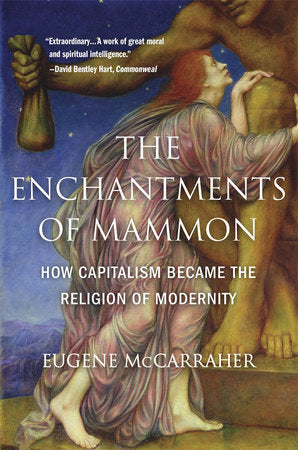Enchantments of Mammon Paperback by Eugene McCarraher