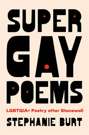 Super Gay Poems Hardcover by Stephanie Burt