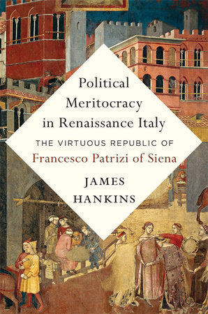 Political Meritocracy in Renaissance Italy Hardcover by James Hankins