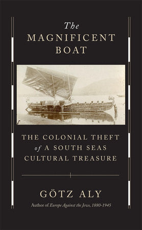 Magnificent Boat Hardcover by Gotz Aly