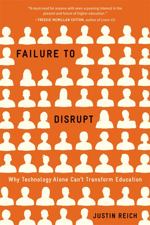 Failure to Disrupt Paperback by Justin Reich