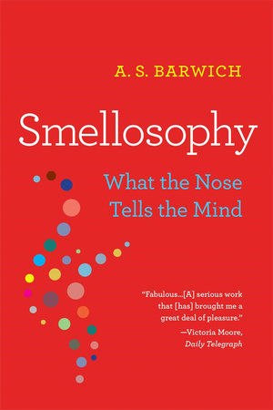 Smellosophy Paperback by A. S. Barwich