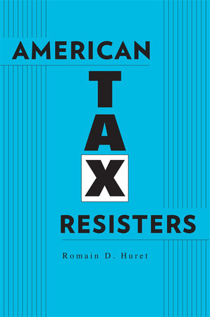 American Tax Resisters Hardcover by Romain D. Huret