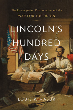 Lincoln's Hundred Days Paperback by Louis P. Masur