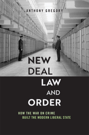 New Deal Law and Order Hardcover by Anthony Gregory