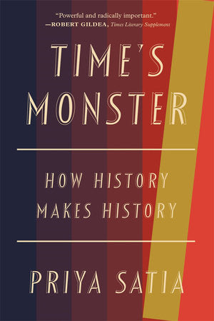 Time's Monster Paperback by Priya Satia