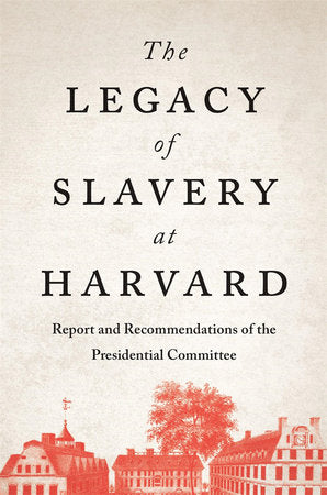 Legacy of Slavery at Harvard Hardcover by The Presidential Committee on the Legacy of Slavery