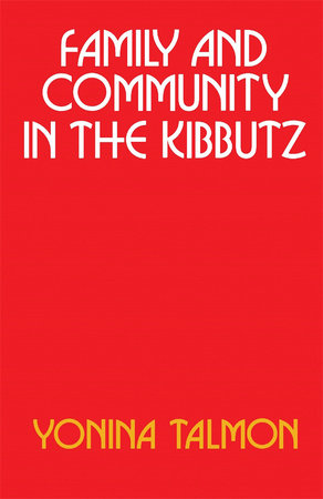 Family and Community in the Kibbutz Paperback by Yonina Talmon