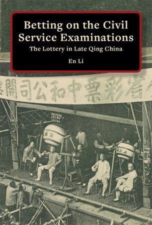 Betting on the Civil Service Examinations Paperback by En Li