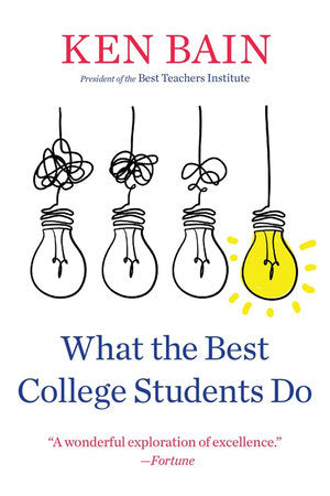 What the Best College Students Do Paperback by Ken Bain