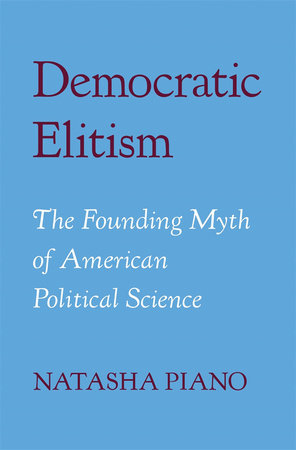Democratic Elitism Hardcover by Natasha Piano