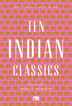 Ten Indian Classics Hardcover by Murty Classical Library of India