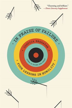 In Praise of Failure Paperback by Costica Bradatan