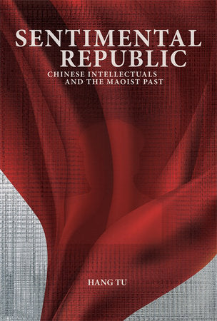 Sentimental Republic Hardcover by Hang Tu