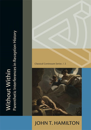 Without Within: Parenthetic Interferences in Reception History Paperback by John T. Hamilton