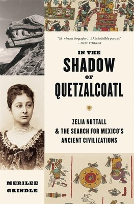 In the Shadow of Quetzalcoatl Paperback by Merilee Grindle