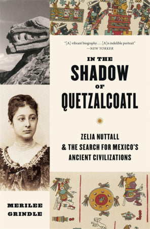 In the Shadow of Quetzalcoatl TR by Merilee Grindle