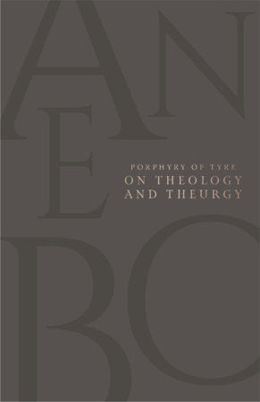 On Theology and Theurgy Paperback by Porphyry of Tyre