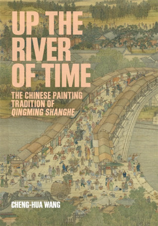 Up the River of Time Hardcover by Cheng-hua Wang
