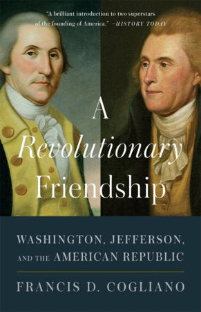 Revolutionary Friendship Paperback by Francis D. Cogliano