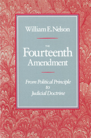 Fourteenth Amendment Paperback by William E. Nelson