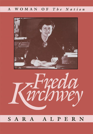 Freda Kirchwey Hardcover by Sara Alpern