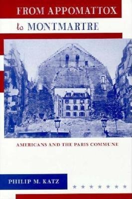 From Appomattox to Montmartre Hardcover by Philip M. Katz
