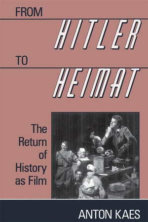 From Hitler to Heimat Hardcover by Anton Kaes