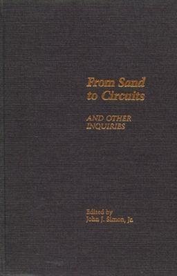 From Sand to Circuits Hardcover by John J. Simon, Jr.