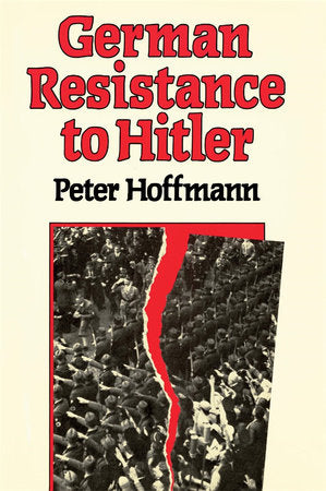 German Resistance to Hitler Paperback by Peter Hoffmann