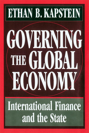 Governing the Global Economy Paperback by Ethan Kapstein