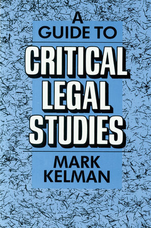 Guide to Critical Legal Studies Paperback by Mark Kelman