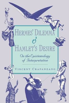 Hermes' Dilemma and Hamlet's Desire Paperback by Vincent Crapanzano