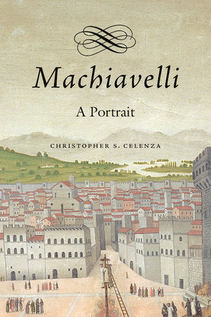 Machiavelli Hardcover by Christopher S. Celenza