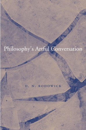 Philosophy's Artful Conversation Hardcover by D. N. Rodowick
