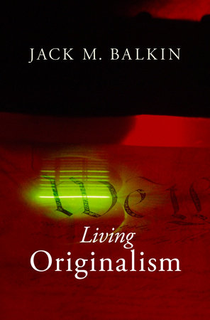 Living Originalism Paperback by Jack M. Balkin
