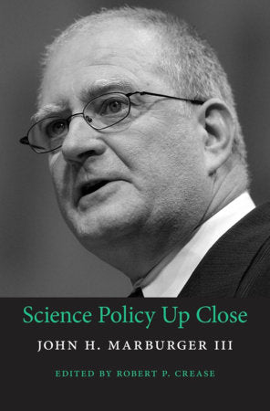 Science Policy Up Close Hardcover by John H. Marburger III