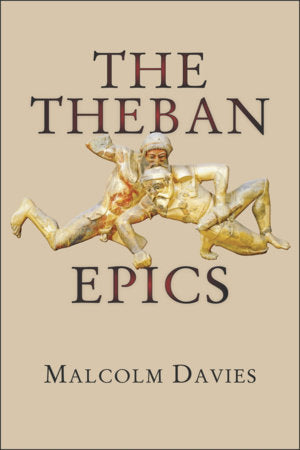 Theban Epics Paperback by Malcolm Davies