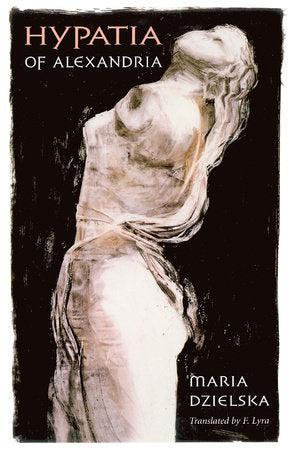 Hypatia of Alexandria Paperback by Maria Dzielska