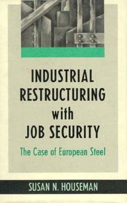 Industrial Restructuring with Job Security Hardcover by Susan N. Houseman